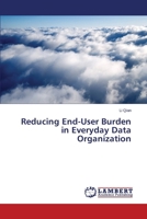 Reducing End-User Burden in Everyday Data Organization 3659638447 Book Cover