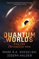 Quantum Worlds and the Entangled Man 0994728611 Book Cover