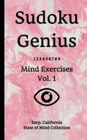 Sudoku Genius Mind Exercises Volume 1: Earp, California State of Mind Collection 1670169014 Book Cover