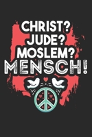 Christ? Jude? Moslem? Mensch!: Din A5 Heft Kariert (Karos) F�r Jeden Menschenrechtler Notizbuch Tagebuch Planer Christentum Judentum Muslim Notiz Buch Geschenk Menschenrechte Gleichberechtigung Notebo 1679043501 Book Cover