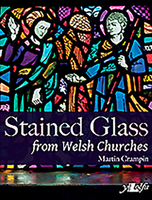 Stained Glass From Welsh Churches 1847718256 Book Cover