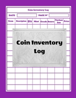 Coin Inventory Log: Collectors Coin Log Book for Cataloging Collections - 100 Pages - Coin Collection Notebook (8.5 x 11 Large) 1658599810 Book Cover