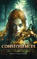 Consequences of Saving an Alpha and Luna B0F8TFNXFV Book Cover