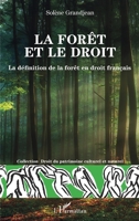 La forêt et le droit: La définition de la forêt en droit français (Droit Du Patrimoine Culturel Et Naturel) (French Edition) 2343195897 Book Cover