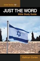 Just the Word-Israel Series 1.0: Bible Study Guide 1490833072 Book Cover