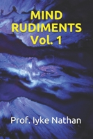 MIND RUDIMENTS Vol. 1 B08F9QRL54 Book Cover