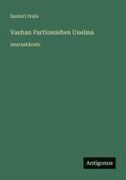 Vanhan Partiomiehen Unelma: suuraakkosin (Finnish Edition) 3387085443 Book Cover