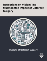Reflections on Vision: The Multifaceted Impact of Cataract Surgery 1022905163 Book Cover
