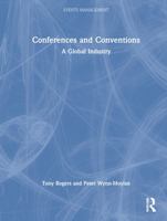 Conferences and Conventions: A Global Industry 0367683199 Book Cover