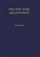 The New York Abolitionists: A Case Study of Political Radicalism (Contributions in American History) 0837133084 Book Cover