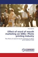 Effect of word of mouth marketing on SMEs- Photo printing Industry 3659127302 Book Cover