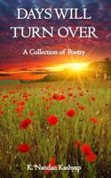 Days Will Turn Over: A Collection of Poetry 150239569X Book Cover