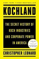 Kochland: The Secret History of Koch Industries and Corporate Power in America 1476775389 Book Cover
