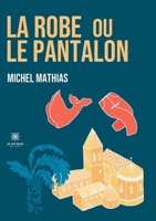 La robe ou le pantalon null Book Cover