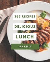 365 Delicious Lunch Recipes: A Lunch Cookbook to Fall In Love With B08GFX3PP4 Book Cover