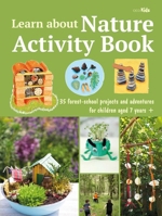 Learn about Nature: 35 forest-school activities for children aged 7 years+ 1800650949 Book Cover