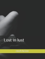 Lost in lust B0BKN31JNL Book Cover