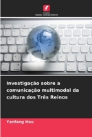 Investigação sobre a comunicação multimodal da cultura dos Três Reinos (Portuguese Edition) 6208288274 Book Cover