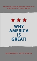 Why America is Great! 1716509653 Book Cover