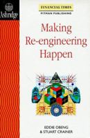 Making Re-engineering Happen (Financial Times) 0273604244 Book Cover