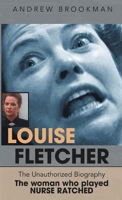 Louise Fletcher - The Unauthorized Biography B0DYSX9C4C Book Cover
