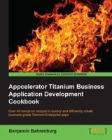 Appcelerator Titanium Business Application Development Cookbook 1849695342 Book Cover