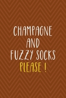 Champagne And Fuzzy Socks Please !: Notebook Journal Composition Blank Lined Diary Notepad 120 Pages Paperback Brown Zigzag Fuzzy 1712347373 Book Cover