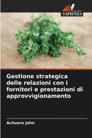 Gestione strategica delle relazioni con i fornitori e prestazioni di approvvigionamento 6205770466 Book Cover