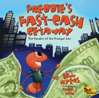 Freddie's Fast-Cash Getaway: The Parable of the Prodigal Son (Bug Parables, The) 0310712181 Book Cover