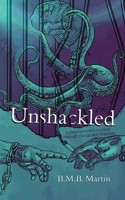 Unshackled: A Deconstructed Journey Through Poems and Pictorials 1779621000 Book Cover