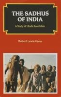 The Sadhus of India: A Study of Hindu Asceticism 817033067X Book Cover