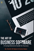 The Art of Business Software: A Comprehensive Guide for Success 9693492072 Book Cover