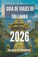GUÍA DE VIAJES DE SRI LANKA 2026: Isla Paraíso: Descubre la Perla del Océano Índico (Spanish Edition) B0FPCGGTMB Book Cover