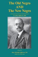 The Old Negro and The New Negro by T. LeRoy Jefferson, MD 1532921330 Book Cover