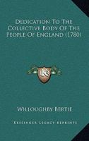 Dedication To The Collective Body Of The People Of England 1104644797 Book Cover