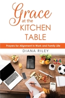 Grace at the Kitchen Table 0578677857 Book Cover