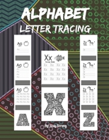 Alphabet Letter Tracing: 3 Alphabet Handwriting Worksheets A to Z and Mandala Alphabet Coloring Pages, Letter Tracing Book, Practice For Kids, Ages 3-5, Ages 4-8, Alphabet Writing Practice B08T6Q1QG8 Book Cover