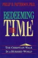 Redeeming the Time: The Christian Walk in a Hurried World 0899007260 Book Cover
