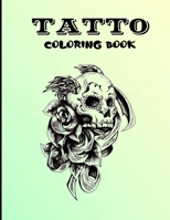 tatto coloring book: large Print Designs for Tattoo Lovers with Sugar Skulls, Roses, Animals B0BLFQX1NQ Book Cover