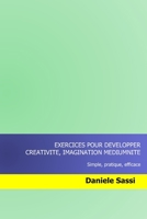 Exercices pour developper CREATIVITE, IMAGINATION, MEDIUMNITE (Pour méditer) 1984086049 Book Cover