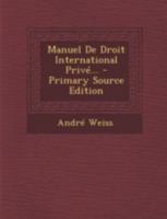 Manuel de Droit International Prive... - Primary Source Edition 1293492906 Book Cover