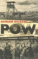 POW: Allied Prisoners in Europe, 1939-45 0719561299 Book Cover