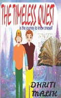 The Timeless Quest: A journey to know oneself B0F2SXJPXM Book Cover