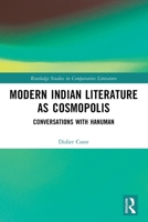 Modern Indian Literature as Cosmopolis: Conversations with Hanuman 1032749113 Book Cover