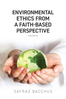 Environmental Ethics From A Faith-Based Perspective 1525556746 Book Cover