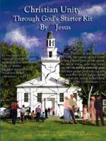 Christian Unity Through God's Starter Kit by Jesus 1594671877 Book Cover