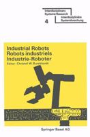 Industrial Robots / Robots industriels / Industrie-Roboter: Proceedings · Comptes rendus · Tagungsberichte 376430765X Book Cover