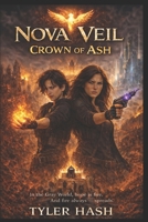 Nova Veil: Crown of Ash (Through Ash and Veil) B0FNCTVFHH Book Cover
