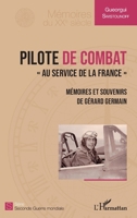 Pilote de combat: Au service de la France" Mémoires et souvenirs de Gérard Germain" (Mémoires Du Xxe Siècle) (French Edition) 2343152012 Book Cover