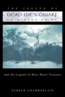 The Legend of Dead Men Dwarf at Winsor Ruins: And the Legend of Blue Water Treasure 1466945923 Book Cover